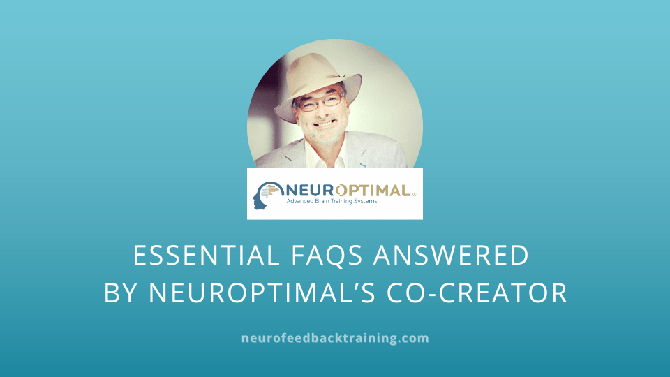 top-faqs-answered-by-dr-brown-neuroptimal-co-creator top-faqs-answered-by-dr-brown-neuroptimal-co-creator