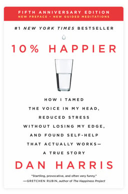 Ten Percent Happier Meditation Book by Dan Harris